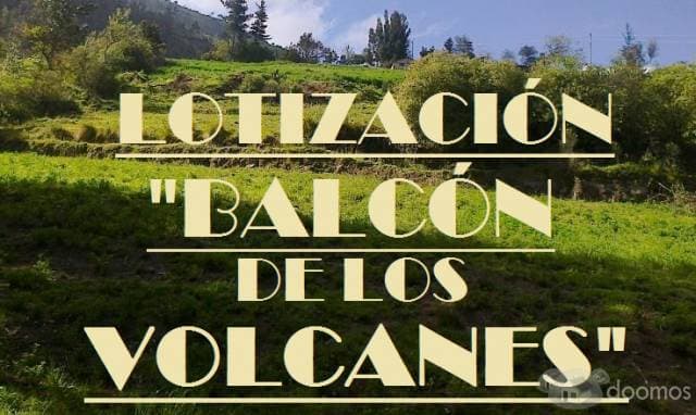 Lotización BALCON DE LOS VOLCANES: ULTIMOS 4 LOTES DE 200m a $15.000 en la Vía Riobamba - Guano telf 0999706266 - 1